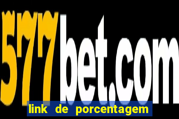 link de porcentagem dos jogos slots